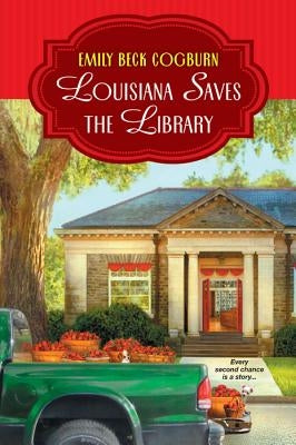 Louisiana Saves the Library by Cogburn, Emily Beck