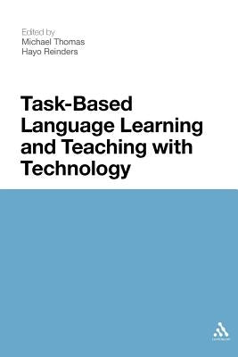 Task-Based Language Learning and Teaching with Technology by Thomas, Michael