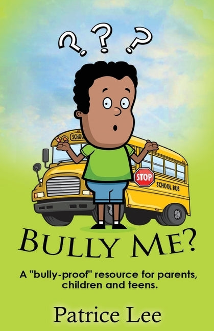 Bully Me? ...No More! ! ! by Lee, Patrice
