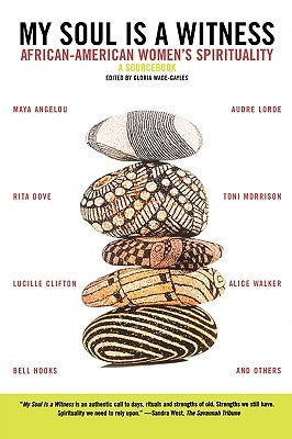 My Soul Is a Witness: African-American Women's Spirituality by Wade-Gayles, Gloria