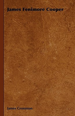 James Fenimore Cooper by Grossman, James