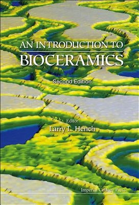 Introduction to Bioceramics, an (2nd Edition) by Hench, Larry L.