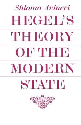 Hegel's Theory of the Modern State by Avineri, Shlomo