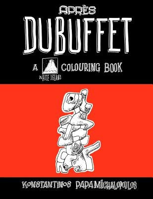 Apres Dubuffet: A colouring book by Papamichalopoulos, Konstantinos