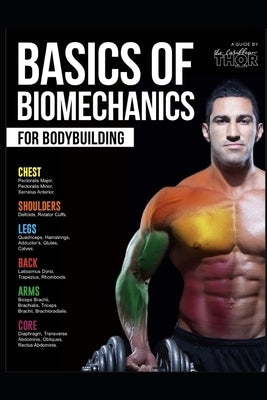 Basics of Biomechanics for Bodybuilding: A guide by The Caribbean Thor by Perez, Christian Arthuro