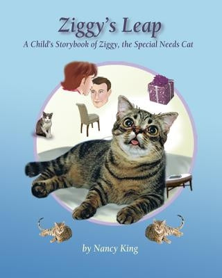 Ziggy's Leap: A Child's Storybook of Ziggy, the Special Needs Cat by King, Nancy