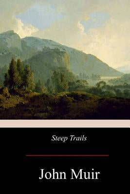 Steep Trails by Muir, John
