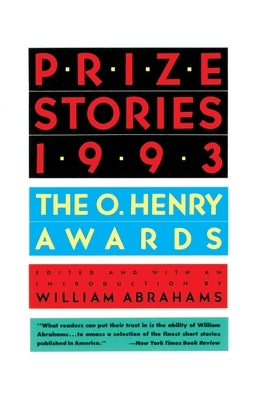 Prize Stories 1993: The O'Henry Awards by Abrahams, William