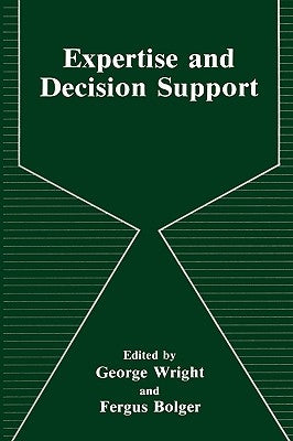 Expertise and Decision Support by Bolger, F.