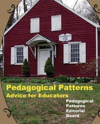 Pedagogical Patterns: Advice For Educators by Eckstein, Jutta