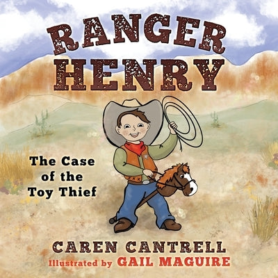 Ranger Henry: The Case of the Toy Thief by Cantrell, Caren