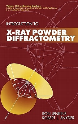 Introduction to X-Ray Powder Diffractometry by Jenkins, Ron