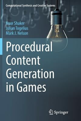 Procedural Content Generation in Games by Shaker, Noor