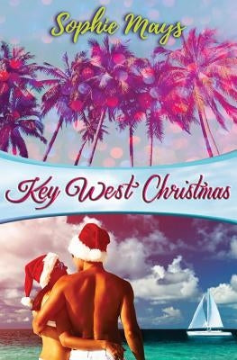 Key West Christmas: A Whimsical Tropical Short Read by Mays, Sophie