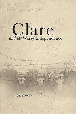 Clare and the War of Independence by Power, Joe