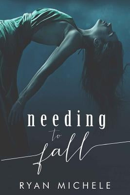 Needing to Fall by Michele, Ryan