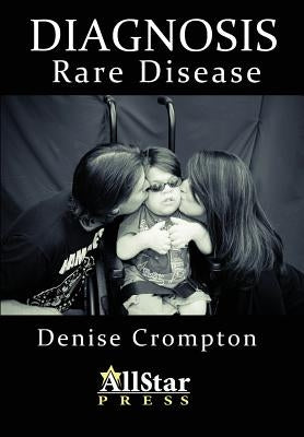 Diagnosis: Rare Disease by Crompton, Denise