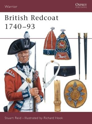 British Redcoat 1740-93 by Reid, Stuart