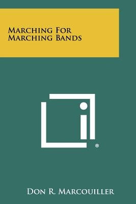 Marching for Marching Bands by Marcouiller, Don R.