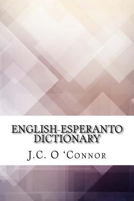 English-Esperanto Dictionary by 'Connor, J. C. O.