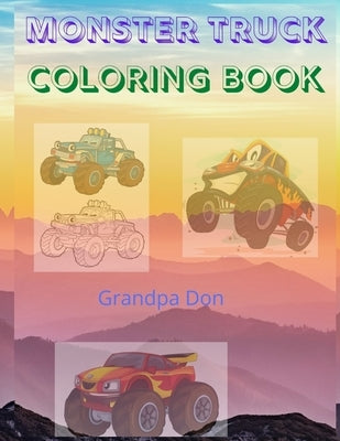 Monster Truck Coloring Book by Don, Grandpa