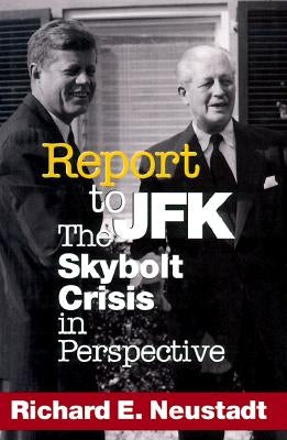 Report to JFK by Neustadt, Richard E.