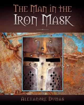 The Man in the Iron Mask by Dumas, Alexandre