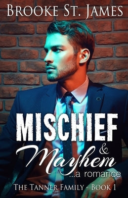 Mischief & Mayhem: A Romance by St James, Brooke
