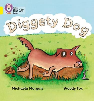 Diggety Dog by Morgan, Michaela