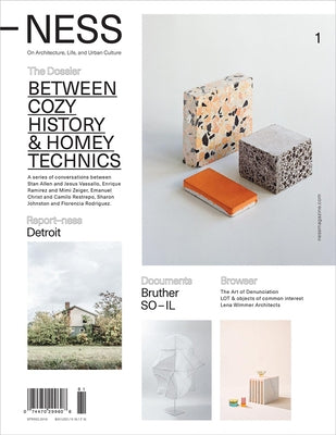 -Ness 1: On Architecture, Life, and Urban Culture: Between Cozy History and Homey Technics by Rodriguez, Florencia