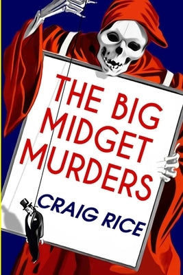 The Big Midget Murders by Rice, Craig