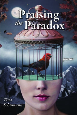 Praising the Paradox by Schumann, Tina
