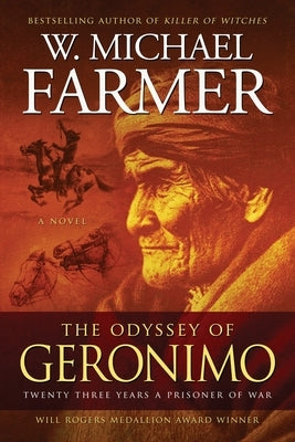 The Odyssey of Geronimo: Twenty Three Years a Prisoner of War by Farmer, W. Michael