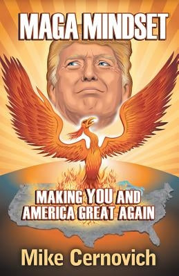MAGA Mindset: Making YOU and America Great Again by Cernovich, Mike