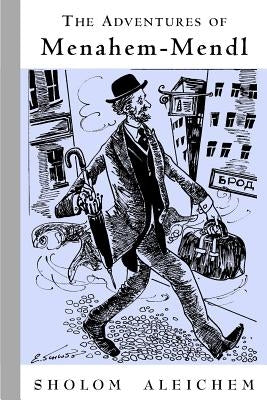 The Adventures of Menahem-Mendl by Aleichem, Sholem