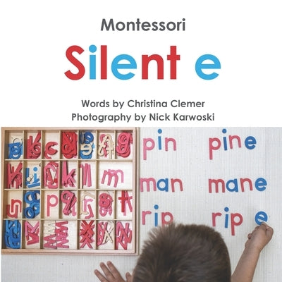 Montessori Silent e by Karwoski, Nick