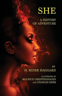 She: A History of Adventure by Haggard, H. Rider