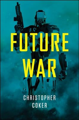 Future War by Coker, Christopher