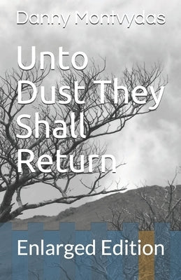 Unto Dust They Shall Return: Enlarged Edition by Patragnoni, Christian