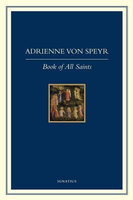 Book of All Saints by Von Speyr, Adrienne