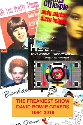 The Freakiest Show: David Bowie Cover Versions 1964-2019 by Thompson, Dave