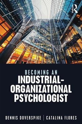 Becoming an Industrial-Organizational Psychologist by Doverspike, Dennis