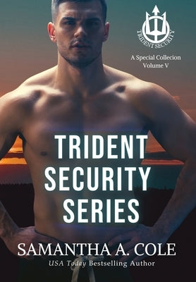 Trident Security Series: A Special Collection: Volume V by Cole, Samantha a.