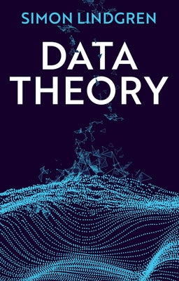 Data Theory: Interpretive Sociology and Computational Methods by Lindgren, Simon