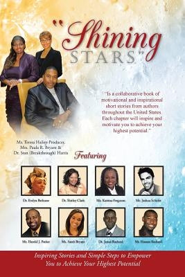 Shining Stars: Inspiring Stories and Simple Steps to Empower You to Achieve Your Highest Potential by Hailey, Teresa