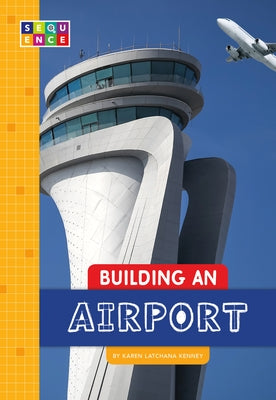 Building an Airport by Kenney, Karen