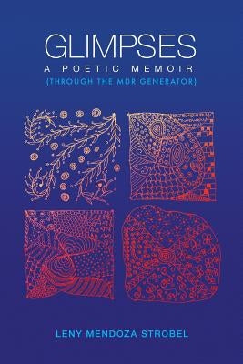 Glimpses: A Memoir: Through the MDR Poetry Generator by Strobel, Leny Mendoza