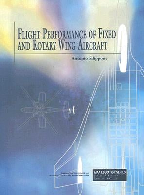 Flight Performance of Fixed and Rotary Wing Aircraft by Filippone, Antonio