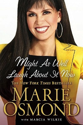 Might as Well Laugh about It Now by Osmond, Marie