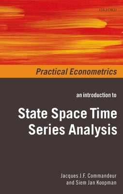 An Introduction to State Space Time Series Analysis by Commandeur, Jacques J. F.